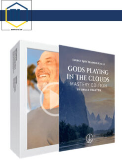 Bruce Frantzis – Energy Arts Training Circle: Gods Playing in the Clouds Mastery Edition Full Program Year 1 & 2