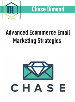 Chase Dimond – Advanced Ecommerce Email Marketing Strategies