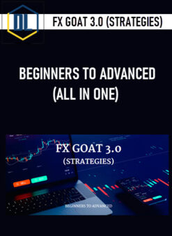 FX GOAT 3.0 (STRATEGIES) – BEGINNERS TO ADVANCED (ALL IN ONE)