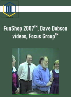 FunShop 2007™, Dave Dobson videos, Focus Group™