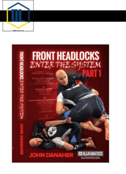 John Danaher – Front Headlock: Enter the System