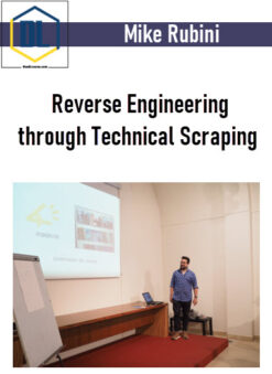 Mike Rubini – Reverse Engineering through Technical Scraping