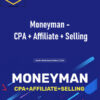 Moneyman – CPA + Affiliate + Selling