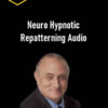 Richard Bandler – Neuro Hypnotic Repatterning Audio