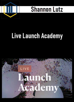 Shannon Lutz – Live Launch Academy