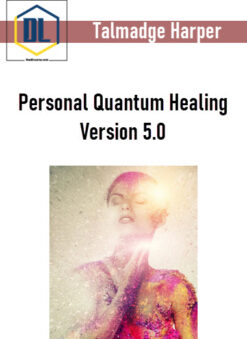 Talmadge Harper – Personal Quantum Healing Version 5.0