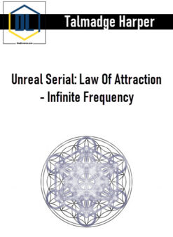 Talmadge Harper – Unreal Serial: Law Of Attraction – Infinite Frequency