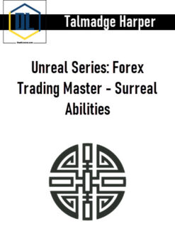 Talmadge Harper – Unreal Series: Forex Trading Master – Surreal Abilities