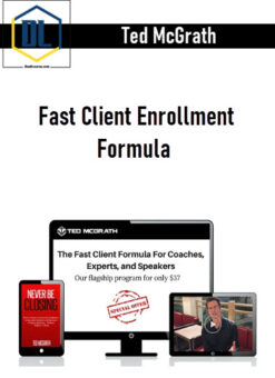 Ted McGrath – Fast Client Enrollment Formula