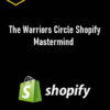 Todd Dowell – The Warriors Circle Shopify Mastermind