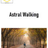 Astral Walking