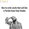 Cole Schafer – How to write words that sell like a Florida Snow Cone Vendor