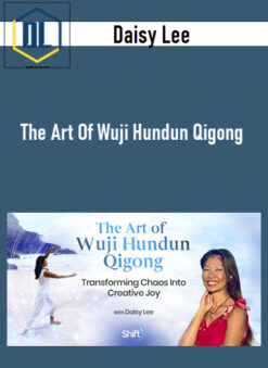 Daisy Lee – The Art Of Wuji Hundun Qigong