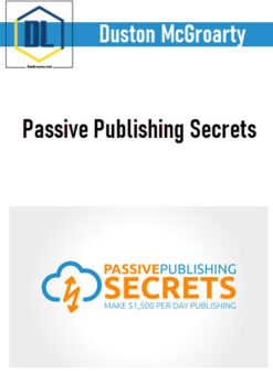 Duston McGroarty – Passive Publishing Secrets