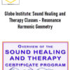 Globe Institute: Sound Healing and Therapy Classes – Resonance Harmonic Geometry