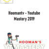 Hoomantv – Youtube Mastery 2019