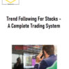 JB Marwood – Trend Following For Stocks-A Complete Trading System