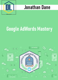 Jonathan Dane – Google AdWords Mastery