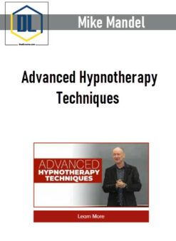 Mike Mandel – Advanced Hypnotherapy Techniques