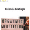 OneTaste – Become a Goldfinger