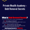 Private Wealth Academy – Debt Removal Secrets