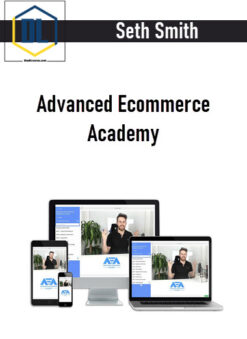 Seth Smith – Advanced Ecommerce Academy