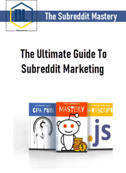 The Subreddit Mastery – The Ultimate Guide To Subreddit Marketing