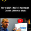 How to Start a YouTube Automation Channel & Monetize It Fast