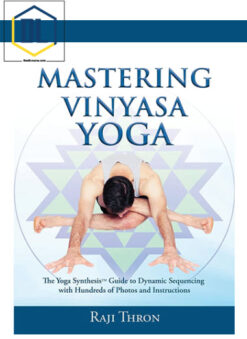 Raji Thron – Mastering Vinyasa Yoga Program