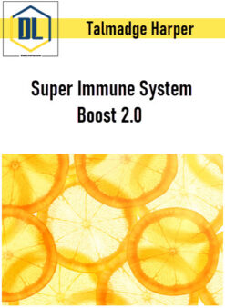 Talmadge Harper – Super Immune System Boost 2.0