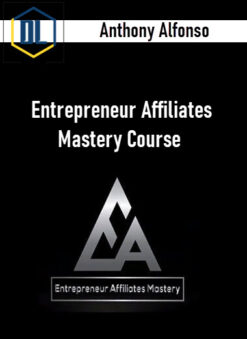 Anthony Alfonso – Entrepreneur Affiliates Mastery Course