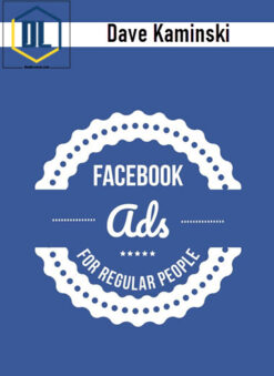 Dave Kaminski - Facebook Ads For Regular People