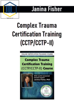 Janina Fisher - Complex Trauma Certification Training (CCTP/CCTP-II)