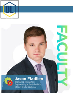 Jason Fladlien - Engineering A Pitch-Perfect Million-Dollar Webinar Workshop