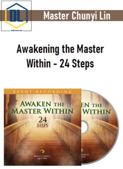 Master Chunyi Lin – Awakening the Master Within – 24 Steps