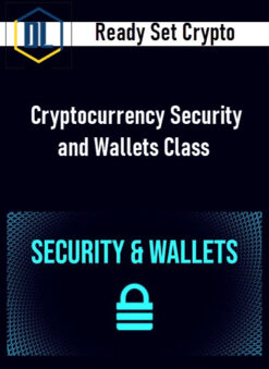 Ready Set Crypto – Cryptocurrency Security and Wallets Class