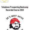 Benjamin Dennehy – Telephone Prospecting Bootcamp Recorded Course 2023