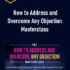 James Wedmore – How to Address and Overcome Any Objection Masterclass