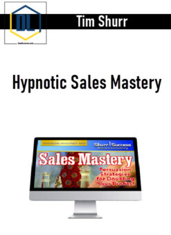 Tim Shurr – Hypnotic Sales Mastery