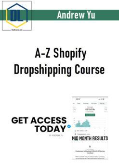 Andrew Yu – A-Z Shopify Dropshipping Course