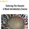 Daniel J. Atchison-Nevel – Entering The Vessels: 6 Week Introductory Course