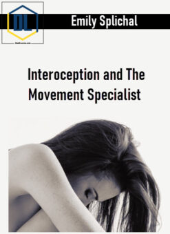 Emily Splichal – Interoception and The Movement Specialist