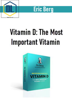 Eric Berg – Vitamin D: The Most Important Vitamin