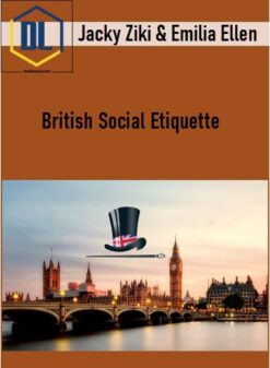 Jacky Ziki & Emilia Ellen – British Social Etiquette