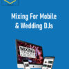 Mixing For Mobile & Wedding DJs