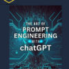 Nathan Hunter – The Art of Prompt Engineering with ChatGPT