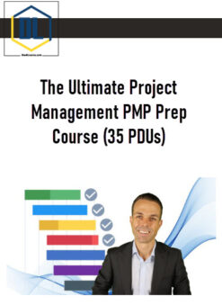 The Ultimate Project Management PMP Prep Course (35 PDUs)