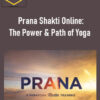 Yogarupa Rod Stryker – Prana Shakti Online: The Power & Path of Yoga