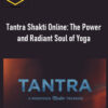 Yogarupa Rod Stryker – Tantra Shakti Online: The Power and Radiant Soul of Yoga