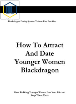 Blackdragon – For Guys Over 30 – How to Attract and Date Younger Women